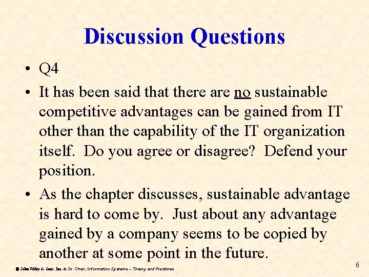 Discussion Questions • Q 4 • It has been said that there are no