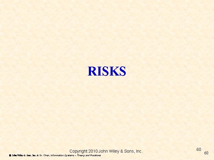 RISKS Copyright 2010 John Wiley & Sons, Inc. ã John Wiley & Sons, Inc.