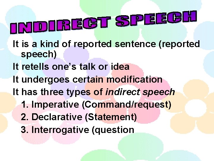 It is a kind of reported sentence (reported speech) It retells one’s talk or