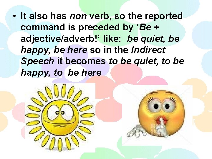  • It also has non verb, so the reported command is preceded by
