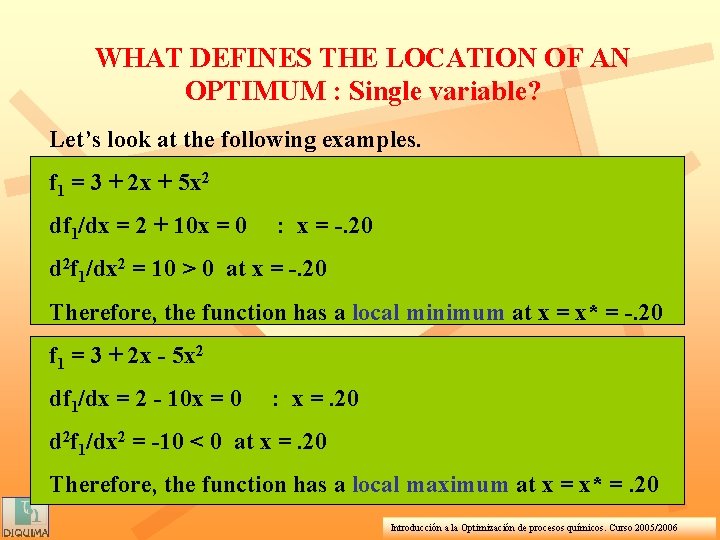 WHAT DEFINES THE LOCATION OF AN OPTIMUM : Single variable? Let’s look at the