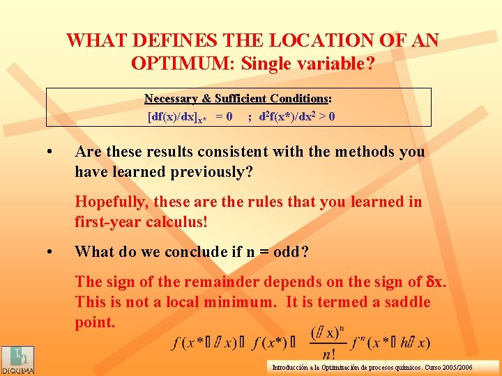 WHAT DEFINES THE LOCATION OF AN OPTIMUM: Single variable? Necessary & Sufficient Conditions: [df(x)/dx]x*