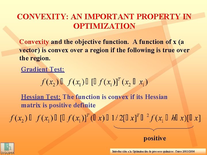 CONVEXITY: AN IMPORTANT PROPERTY IN OPTIMIZATION Convexity and the objective function. A function of