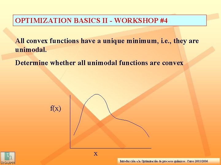 OPTIMIZATION BASICS II - WORKSHOP #4 All convex functions have a unique minimum, i.