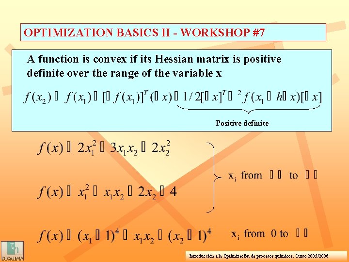 OPTIMIZATION BASICS II - WORKSHOP #7 A function is convex if its Hessian matrix