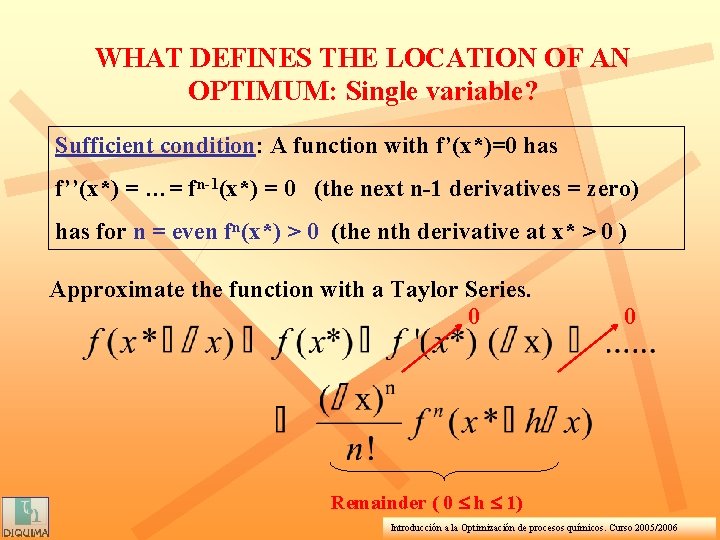 WHAT DEFINES THE LOCATION OF AN OPTIMUM: Single variable? Sufficient condition: A function with