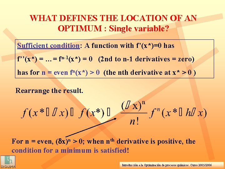 WHAT DEFINES THE LOCATION OF AN OPTIMUM : Single variable? Sufficient condition: A function