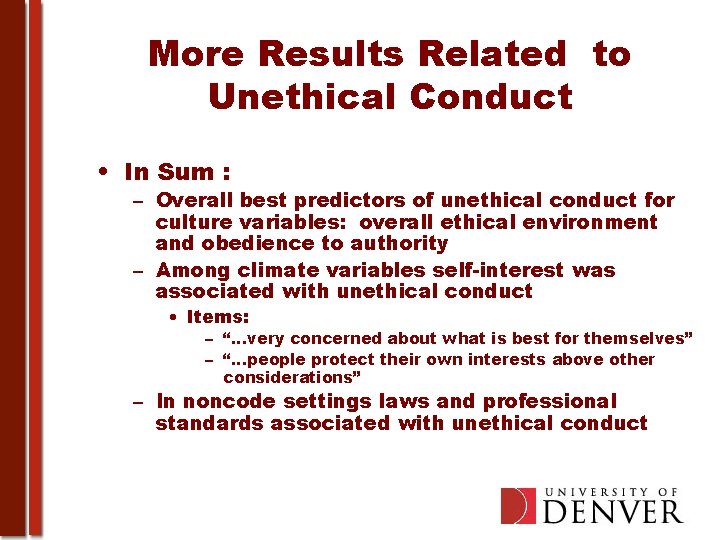 More Results Related to Unethical Conduct • In Sum : – Overall best predictors