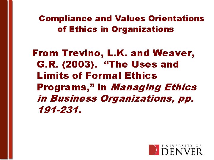 Compliance and Values Orientations of Ethics in Organizations From Trevino, L. K. and Weaver,