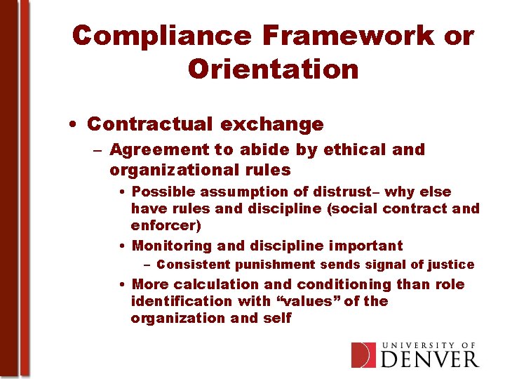 Compliance Framework or Orientation • Contractual exchange – Agreement to abide by ethical and