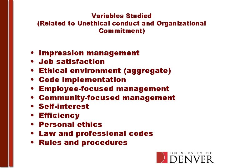 Variables Studied (Related to Unethical conduct and Organizational Commitment) • • • Impression management