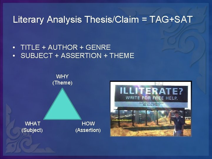 Literary Analysis Thesis/Claim = TAG+SAT • TITLE + AUTHOR + GENRE • SUBJECT +