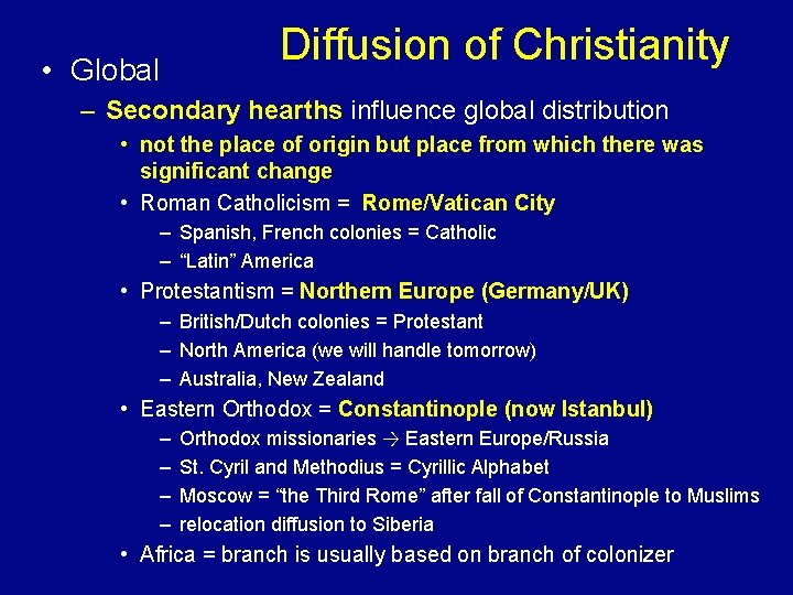 Diffusion of Christianity • Global – Secondary hearths influence global distribution • not the