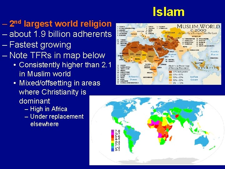 – 2 nd largest world religion – about 1. 9 billion adherents – Fastest