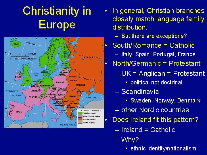 Christianity in Europe • In general, Christian branches closely match language family distribution. –