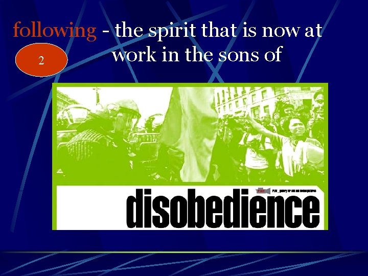 following - the spirit that is now at work in the sons of 2