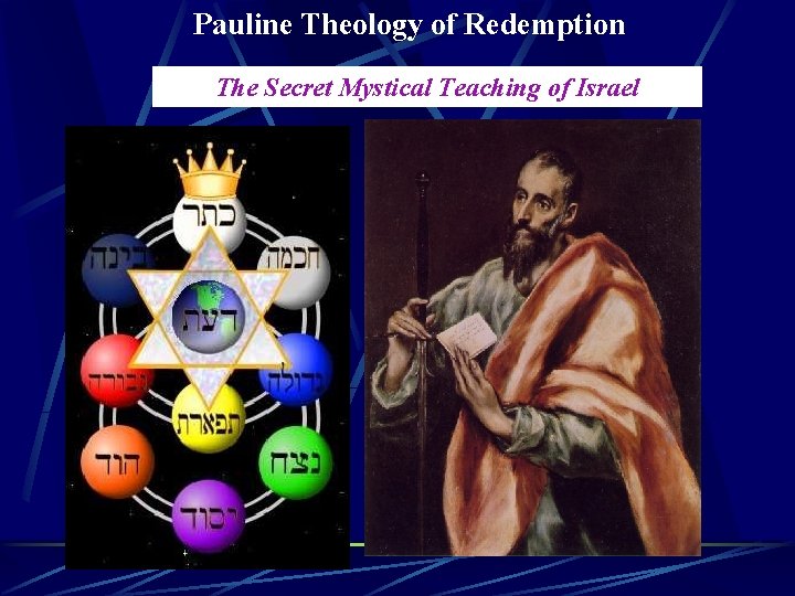 Pauline Theology of Redemption The Secret Mystical Teaching of Israel 