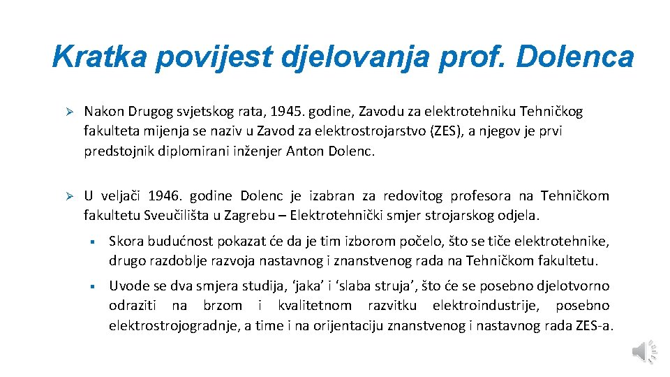 Kratka povijest djelovanja prof. Dolenca Ø Nakon Drugog svjetskog rata, 1945. godine, Zavodu za