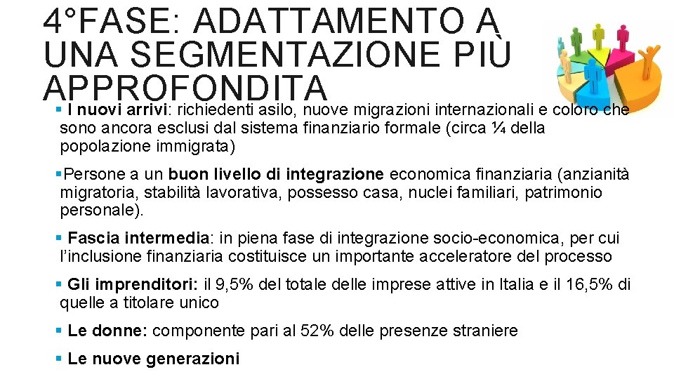 4°FASE: ADATTAMENTO A UNA SEGMENTAZIONE PIÙ APPROFONDITA § I nuovi arrivi: richiedenti asilo, nuove