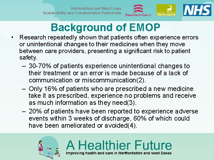 Hertfordshire and West Essex Sustainability and Transformation Partnership Background of EMOP • Research repeatedly Hertfordshire and West Essex Sustainability and Transformation Partnership Background of EMOP • Research repeatedly