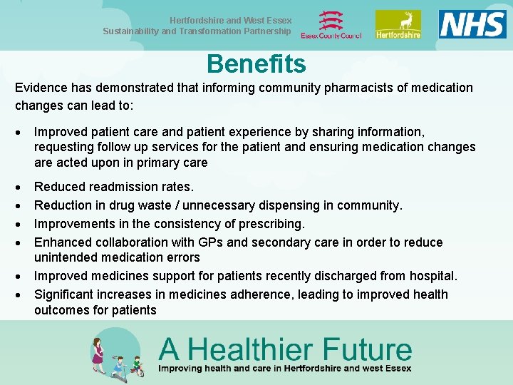 Hertfordshire and West Essex Sustainability and Transformation Partnership Benefits Evidence has demonstrated that informing Hertfordshire and West Essex Sustainability and Transformation Partnership Benefits Evidence has demonstrated that informing