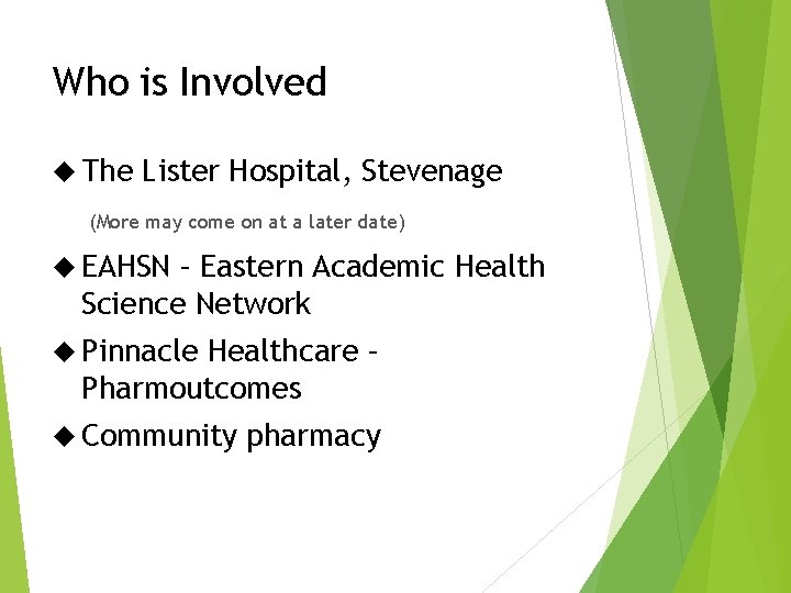 Who is Involved The Lister Hospital, Stevenage (More may come on at a later Who is Involved The Lister Hospital, Stevenage (More may come on at a later