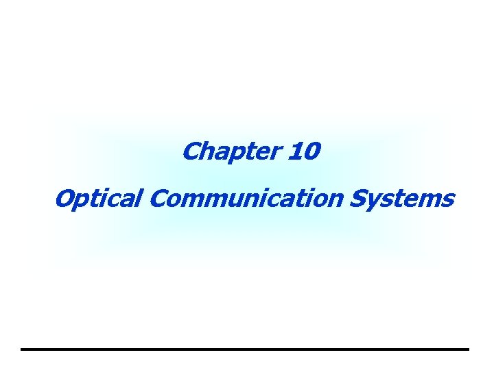 Chapter 10 Optical Communication Systems 