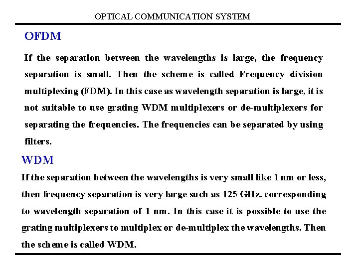 OPTICAL COMMUNICATION SYSTEM OFDM If the separation between the wavelengths is large, the frequency