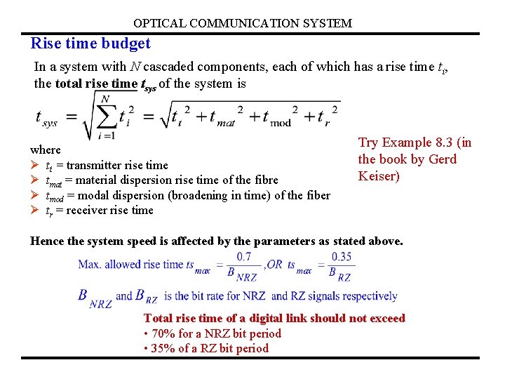 OPTICAL COMMUNICATION SYSTEM Rise time budget In a system with N cascaded components, each