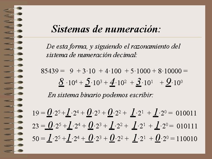 Sistemas de numeración: De esta forma, y siguiendo el razonamiento del sistema de numeración