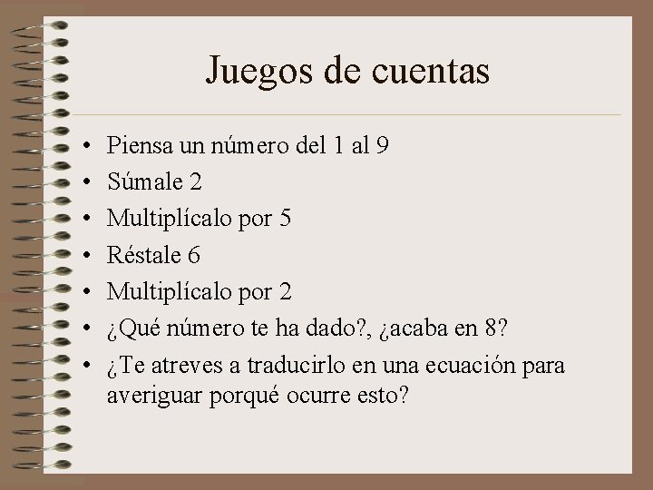 Juegos de cuentas • • Piensa un número del 1 al 9 Súmale 2