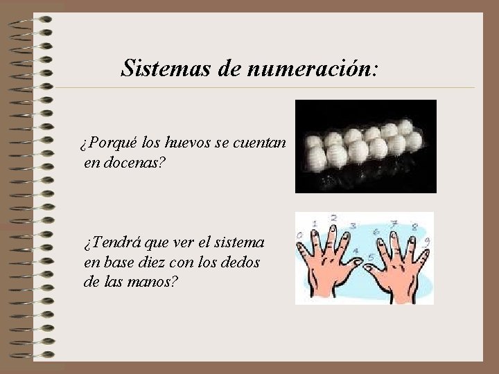 Sistemas de numeración: ¿Porqué los huevos se cuentan en docenas? ¿Tendrá que ver el