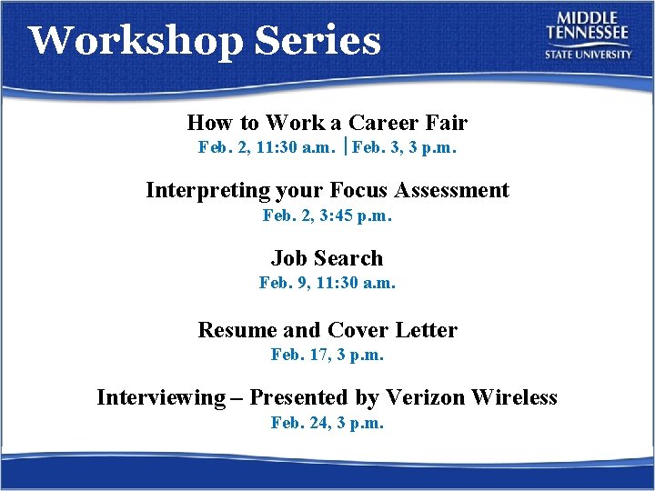 Workshop Series How to Work a Career Fair Feb. 2, 11: 30 a. m.