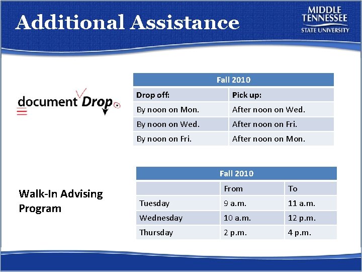 Additional Assistance Fall 2010 Drop off: Pick up: By noon on Mon. After noon