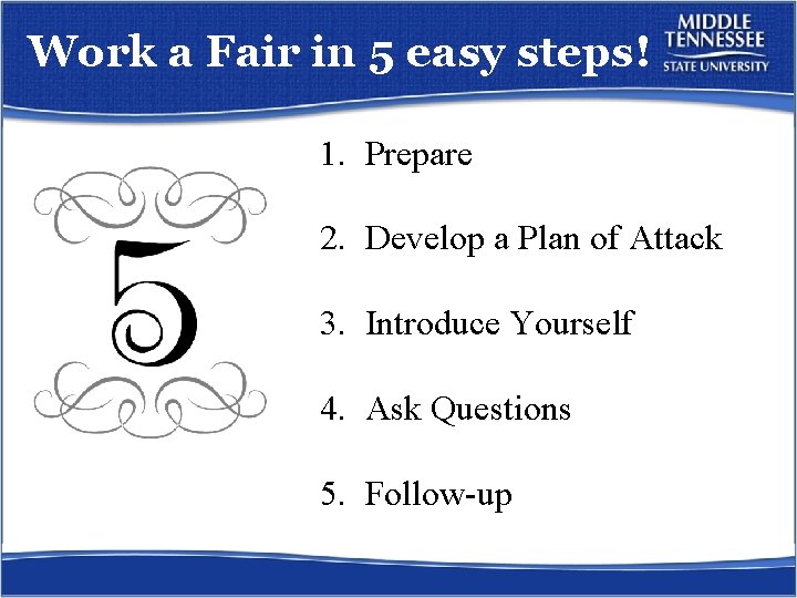 Work a Fair in 5 easy steps! 1. Prepare 2. Develop a Plan of