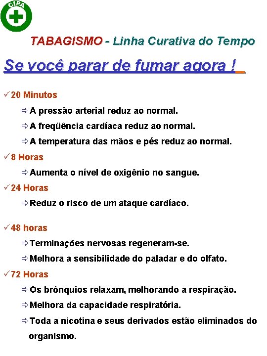 TABAGISMO - Linha Curativa do Tempo Se você parar de fumar agora ! ü