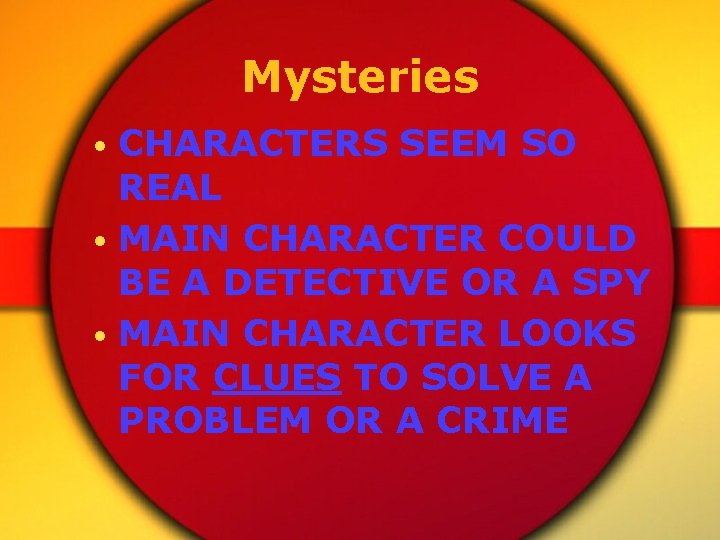 Mysteries • CHARACTERS SEEM SO REAL • MAIN CHARACTER COULD BE A DETECTIVE OR