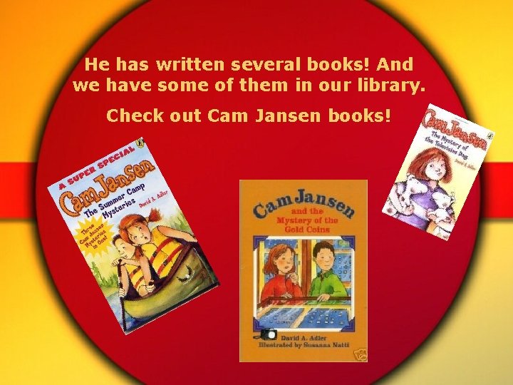 He has written several books! And we have some of them in our library.