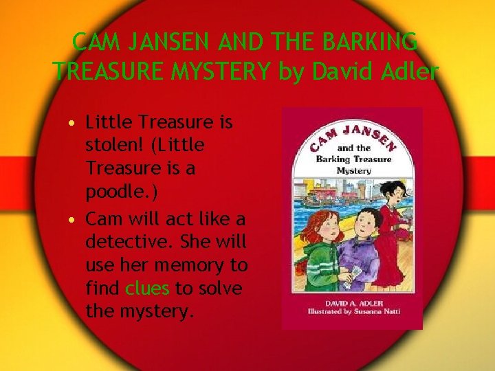 CAM JANSEN AND THE BARKING TREASURE MYSTERY by David Adler • Little Treasure is