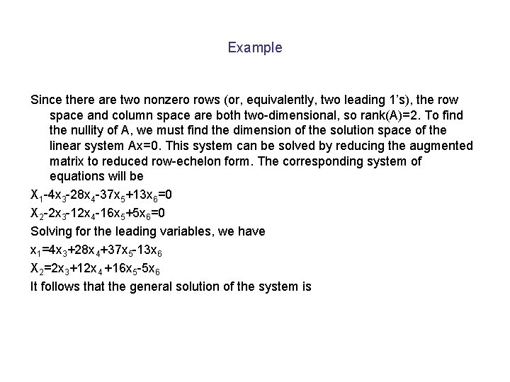 Example Since there are two nonzero rows (or, equivalently, two leading 1’s), the row