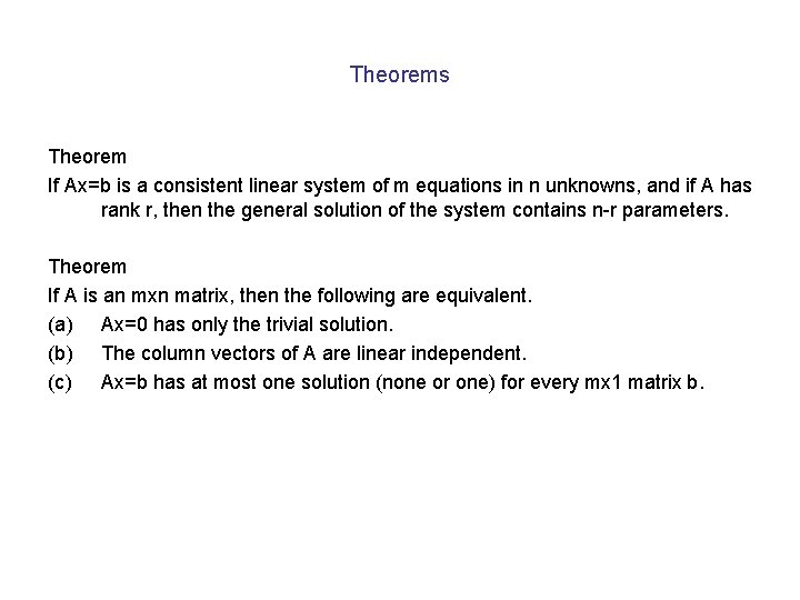 Theorems Theorem If Ax=b is a consistent linear system of m equations in n