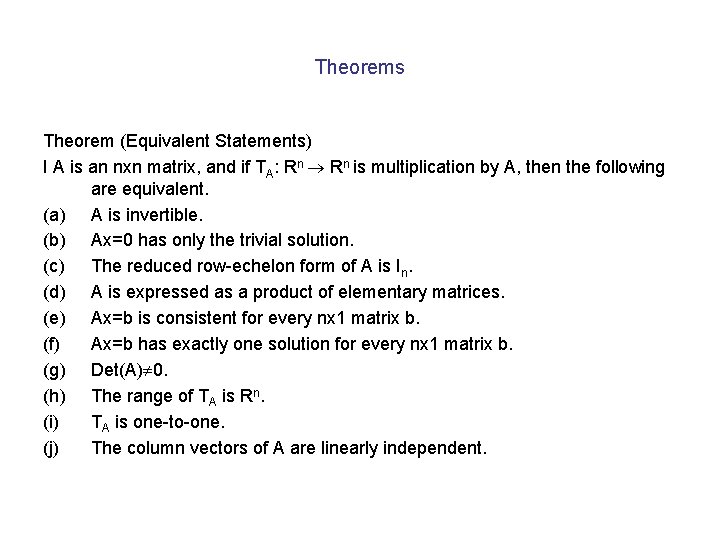 Theorems Theorem (Equivalent Statements) I A is an nxn matrix, and if TA: Rn