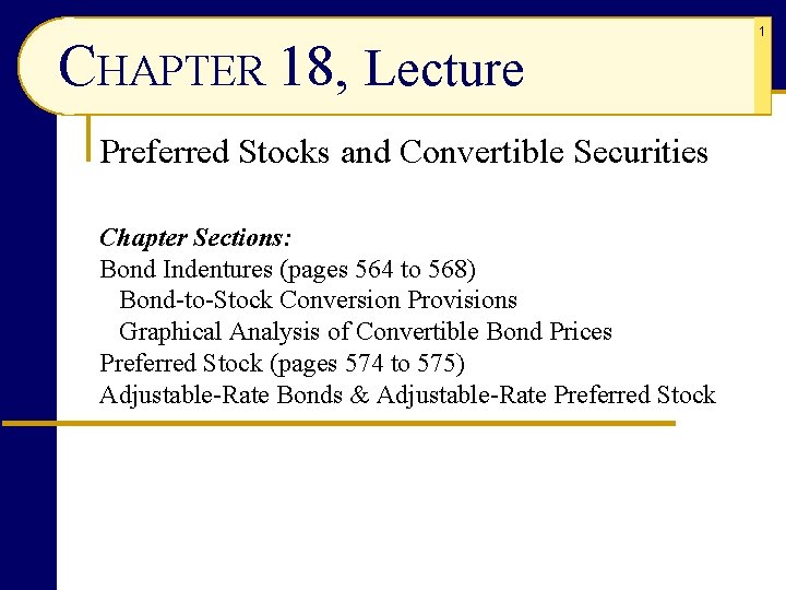 CHAPTER 18, Lecture Preferred Stocks and Convertible Securities Chapter Sections: Bond Indentures (pages 564