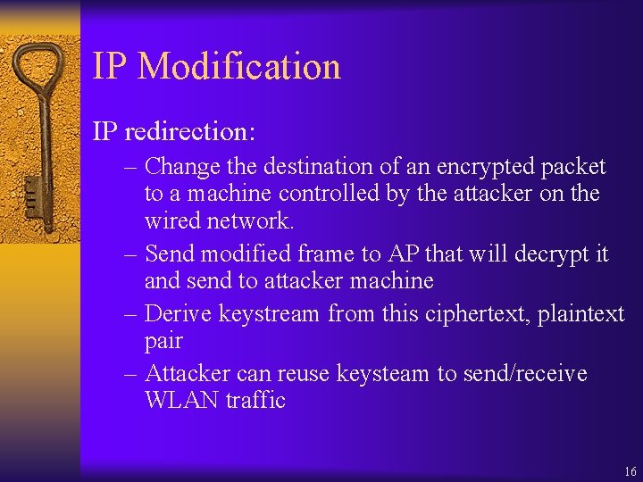 IP Modification IP redirection: – Change the destination of an encrypted packet to a