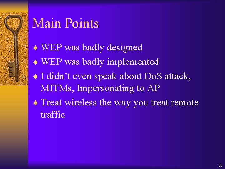 Main Points ¨ WEP was badly designed ¨ WEP was badly implemented ¨ I