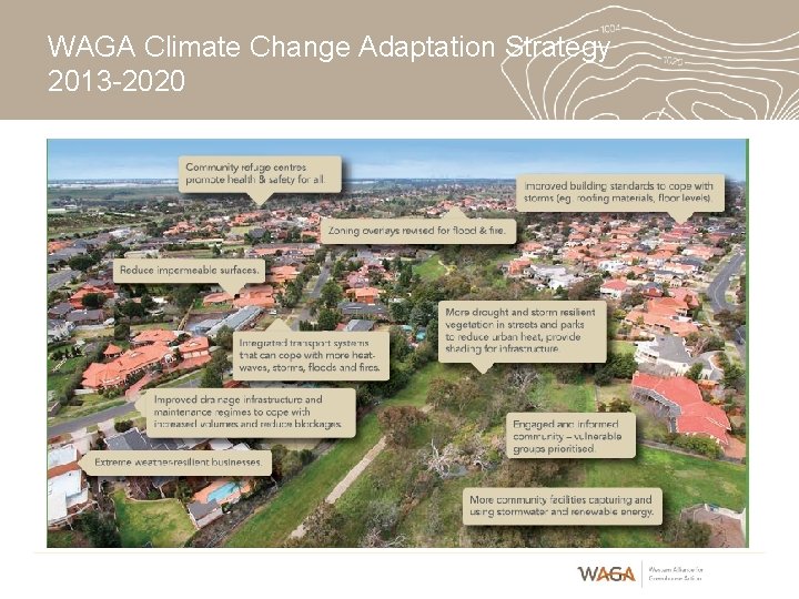 WAGA Climate Change Adaptation Strategy 2013 -2020 WAGA Climate Change Adaptation Strategy 2013 -2020