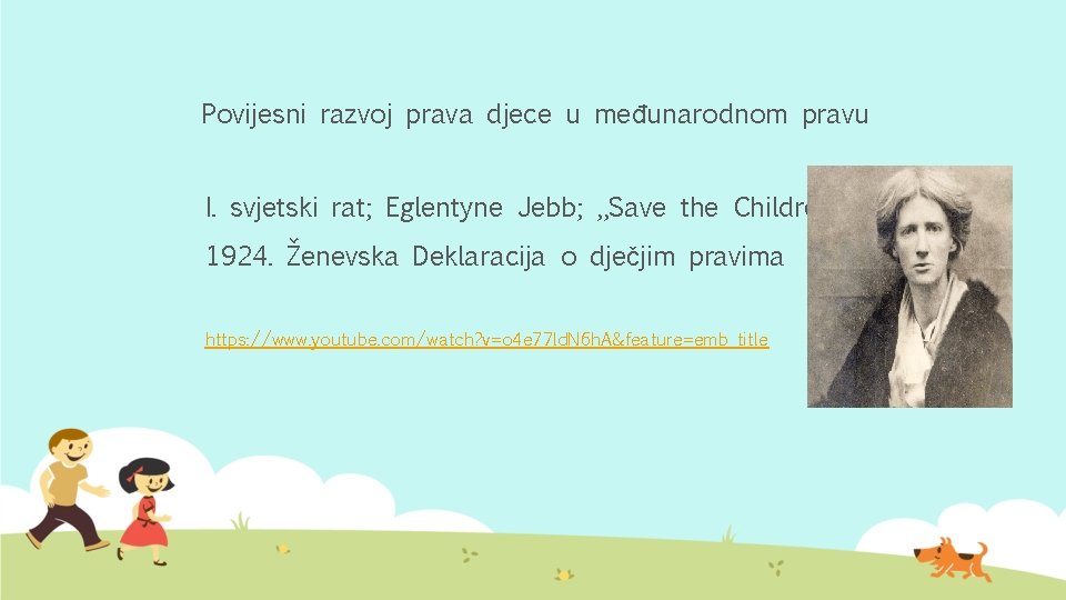 Povijesni razvoj prava djece u međunarodnom pravu I. svjetski rat; Eglentyne Jebb; „Save the