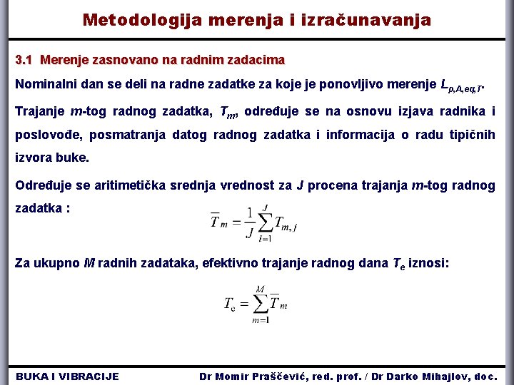 Metodologija merenja i izračunavanja 3. 1 Merenje zasnovano na radnim zadacima Nominalni dan se