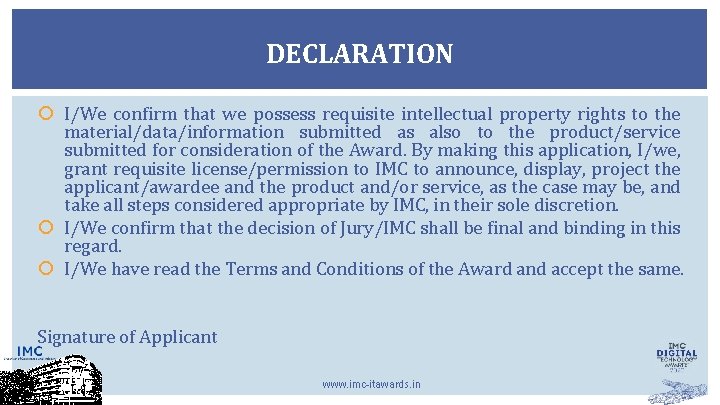 DECLARATION I/We confirm that we possess requisite intellectual property rights to the material/data/information submitted