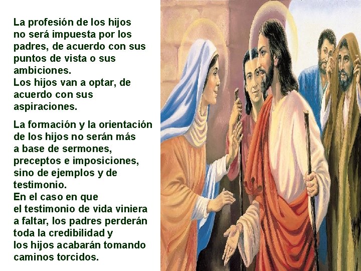 La profesión de los hijos no será impuesta por los padres, de acuerdo con